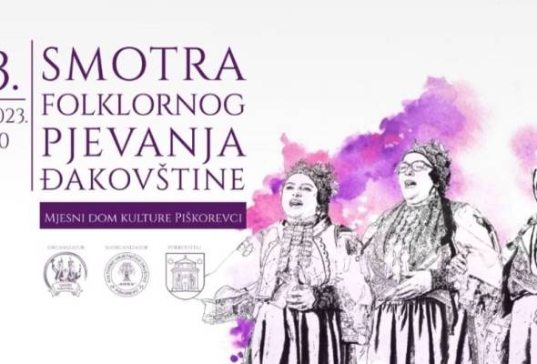 Smotra folklornog pjevanja Đakovštine u Piškorevcima - Culture - Elatus